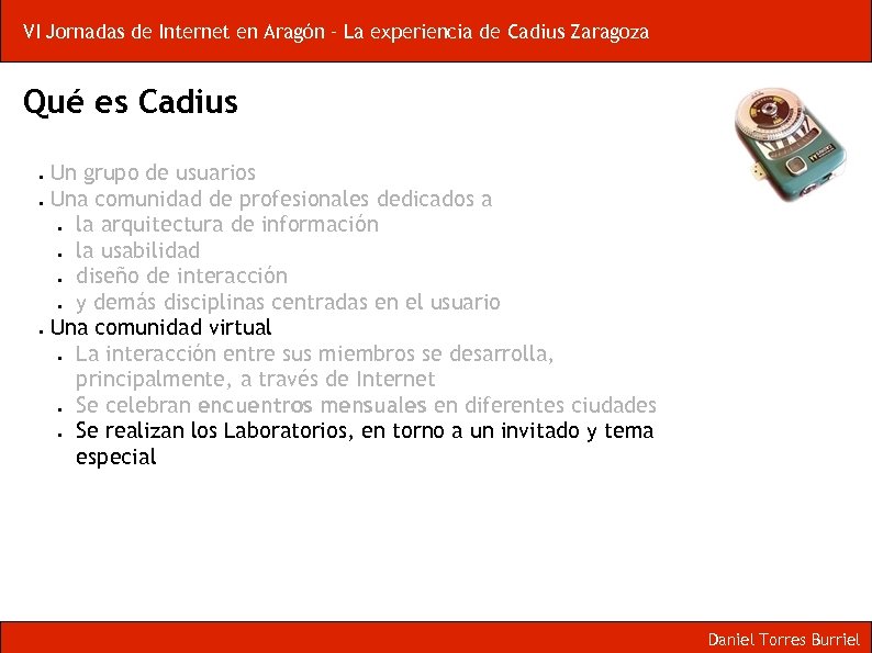 VI Jornadas de Internet en Aragón – La experiencia de Cadius Zaragoza Qué es
