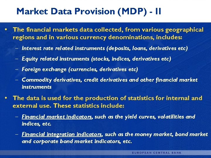 Market Data Provision (MDP) - II • The financial markets data collected, from various