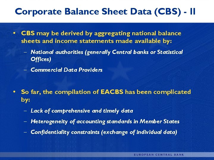 Corporate Balance Sheet Data (CBS) - II • CBS may be derived by aggregating