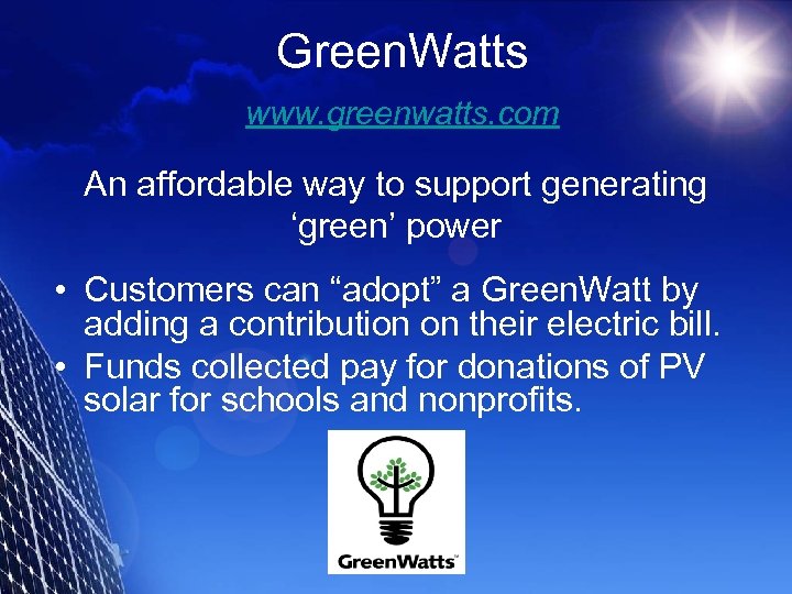  Green. Watts www. greenwatts. com An affordable way to support generating ‘green’ power