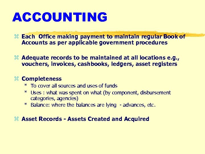 ACCOUNTING z Each Office making payment to maintain regular Book of Accounts as per