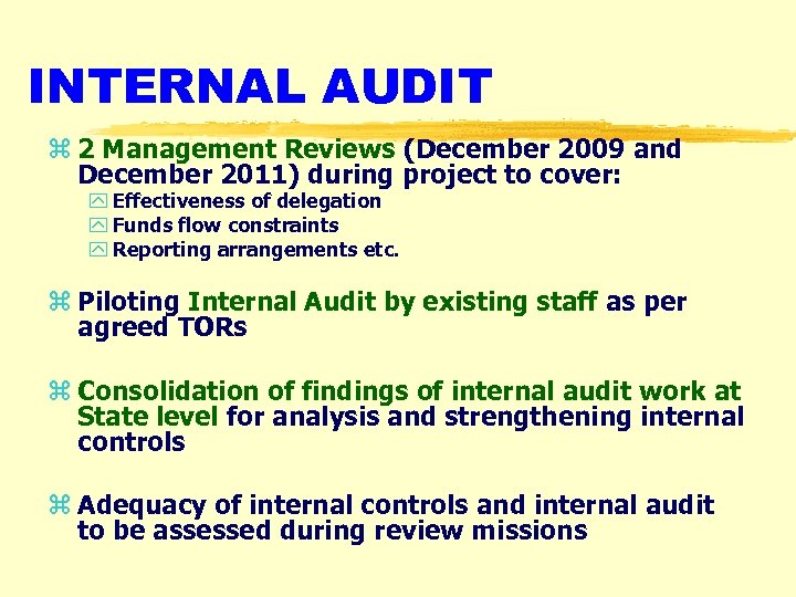 INTERNAL AUDIT z 2 Management Reviews (December 2009 and December 2011) during project to