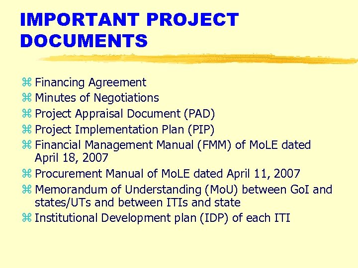 IMPORTANT PROJECT DOCUMENTS z Financing Agreement z Minutes of Negotiations z Project Appraisal Document