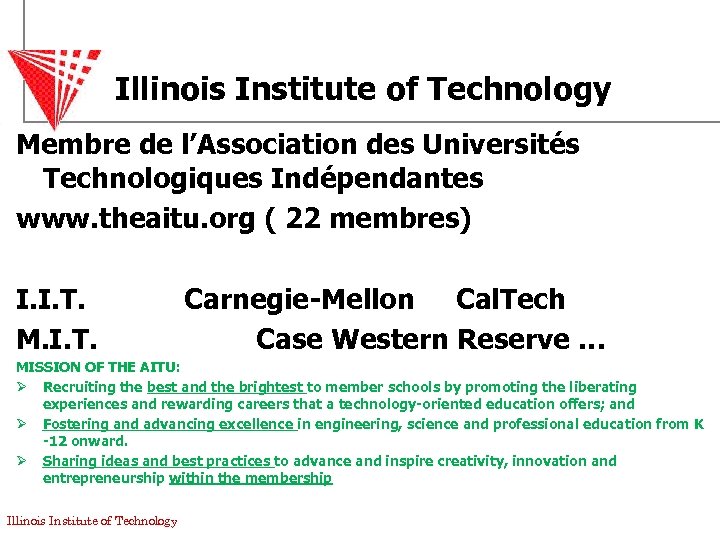 Illinois Institute of Technology Membre de l’Association des Universités Technologiques Indépendantes www. theaitu. org