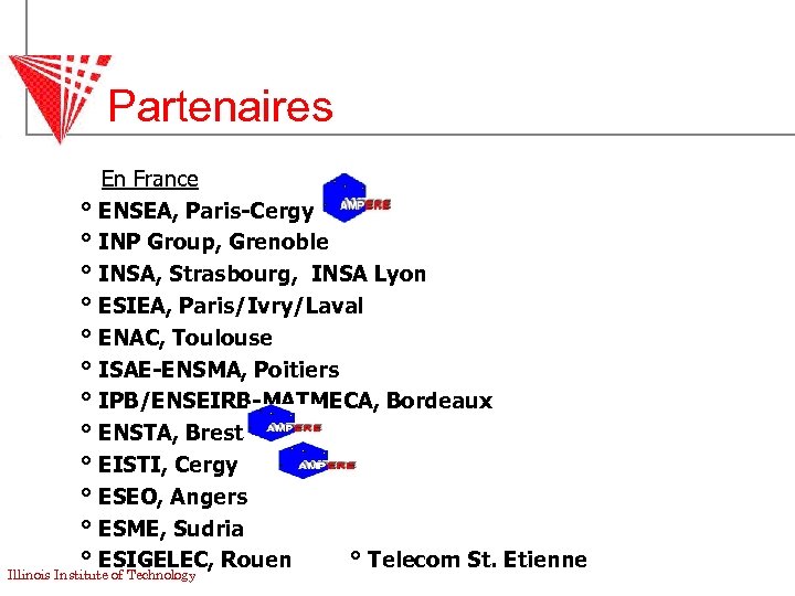 Partenaires En France ° ENSEA, Paris-Cergy ° INP Group, Grenoble ° INSA, Strasbourg, INSA