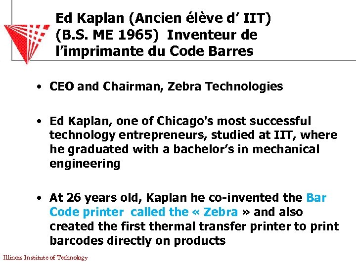 Ed Kaplan (Ancien élève d’ IIT) (B. S. ME 1965) Inventeur de l’imprimante du