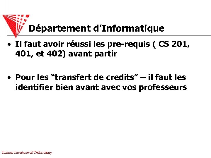 Département d’Informatique • Il faut avoir réussi les pre-requis ( CS 201, 401, et