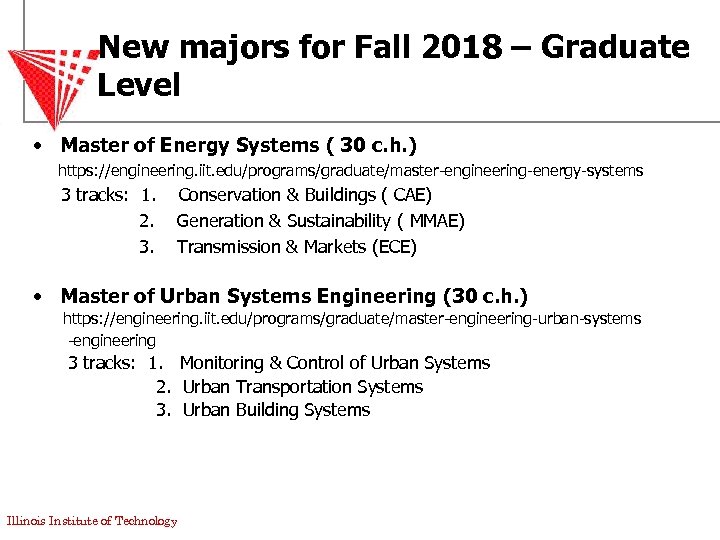 New majors for Fall 2018 – Graduate Level • Master of Energy Systems (