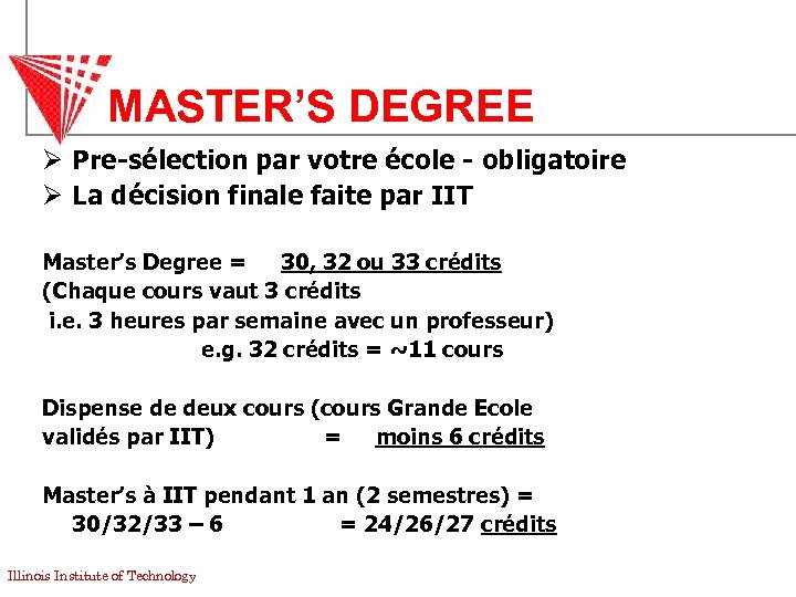 MASTER’S DEGREE Ø Pre-sélection par votre école - obligatoire Ø La décision finale faite