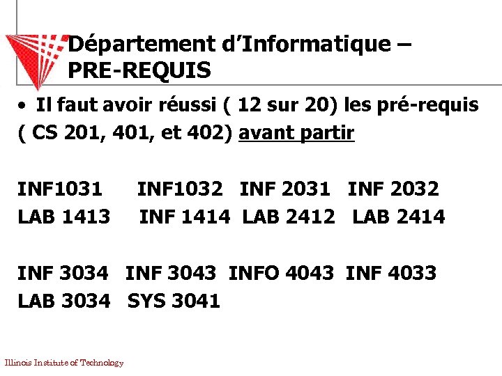 Département d’Informatique – PRE-REQUIS • Il faut avoir réussi ( 12 sur 20) les