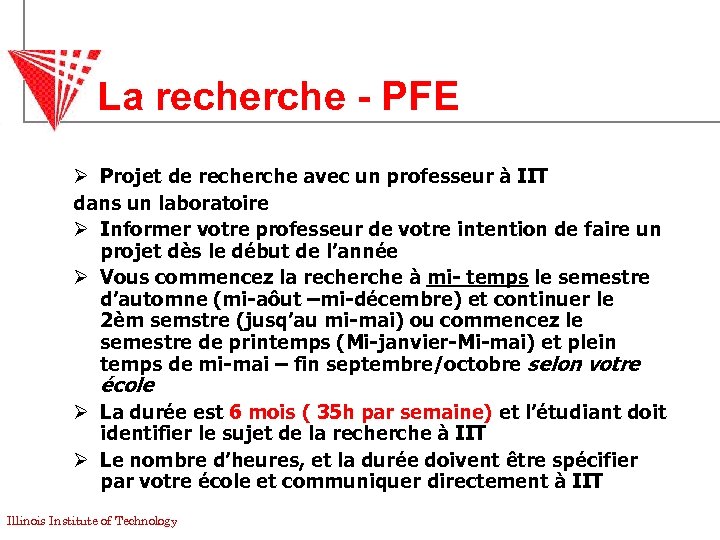 La recherche - PFE Ø Projet de recherche avec un professeur à IIT dans