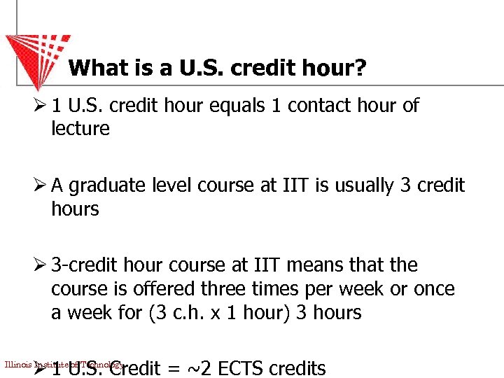 What is a U. S. credit hour? Ø 1 U. S. credit hour equals