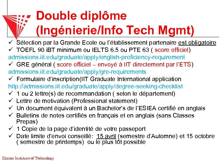 Double diplôme (Ingénierie/Info Tech Mgmt) ü Sélection par la Grande Ecole ou l’établissement partenaire