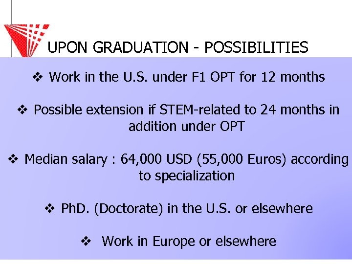 UPON GRADUATION - POSSIBILITIES v Work in the U. S. under F 1 OPT