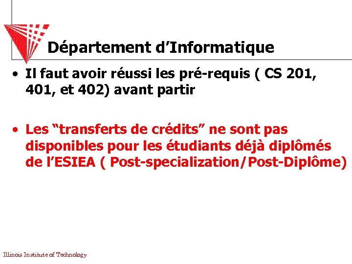 Département d’Informatique • Il faut avoir réussi les pré-requis ( CS 201, 401, et