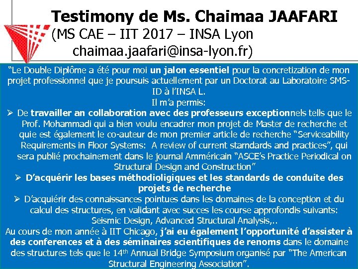 Testimony de Ms. Chaimaa JAAFARI (MS CAE – IIT 2017 – INSA Lyon chaimaa.