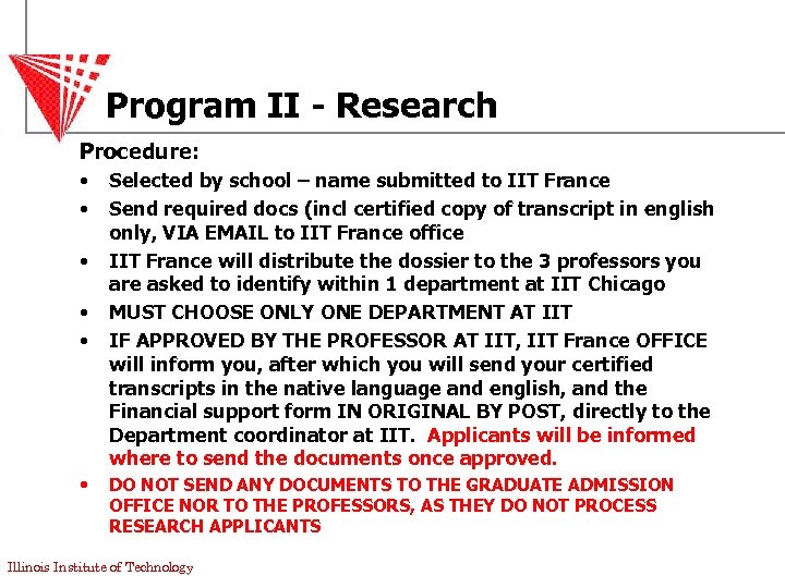 Program II - Research Procedure: • • • Selected by school – name submitted