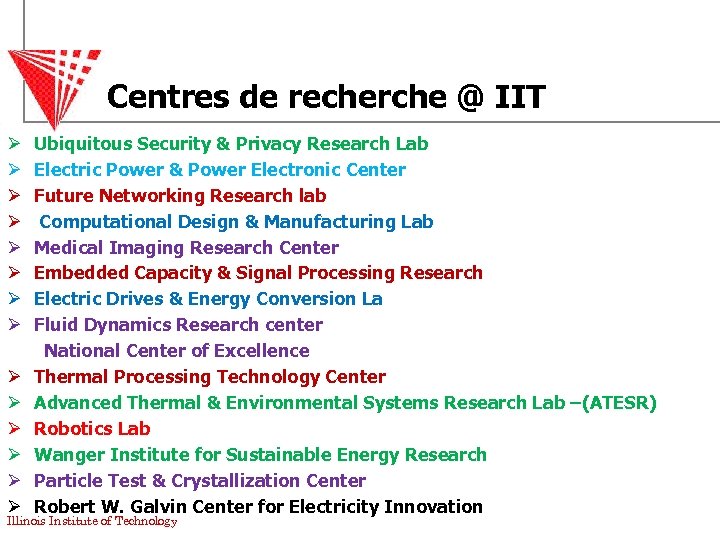  Centres de recherche @ IIT Ø Ubiquitous Security & Privacy Research Lab Ø