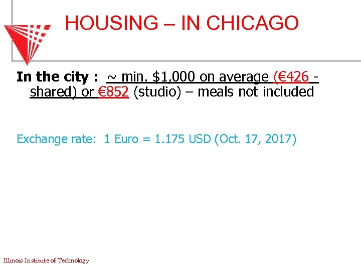 HOUSING – IN CHICAGO In the city : ~ min. $1, 000 on average