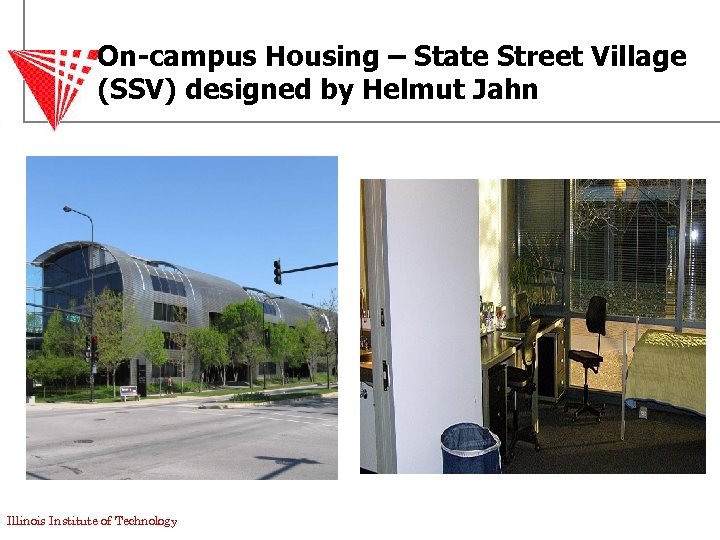 On-campus Housing – State Street Village (SSV) designed by Helmut Jahn Illinois Institute of