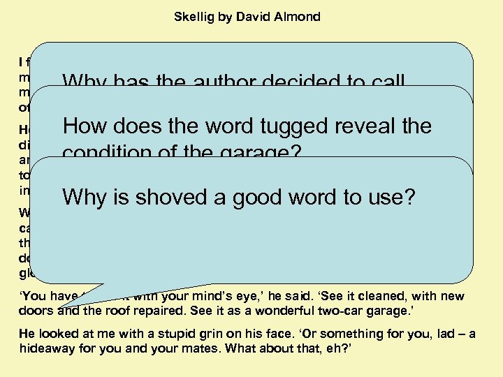 Skellig by David Almond I found him in the garage on a Sunday afternoon.