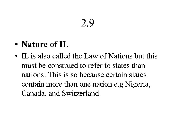 2. 9 • Nature of IL • IL is also called the Law of