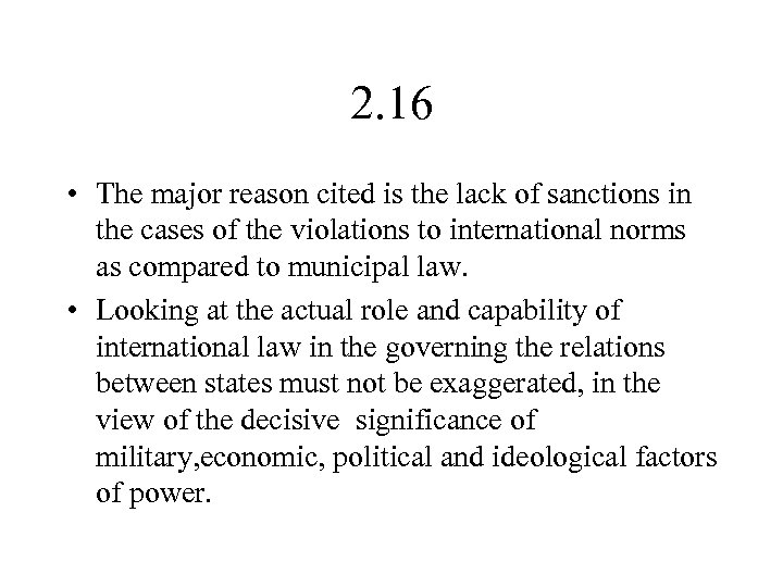 2. 16 • The major reason cited is the lack of sanctions in the