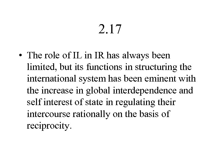 2. 17 • The role of IL in IR has always been limited, but