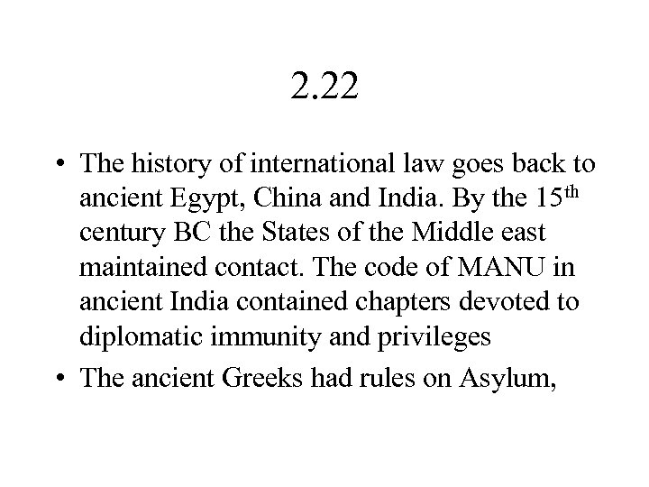 2. 22 • The history of international law goes back to ancient Egypt, China