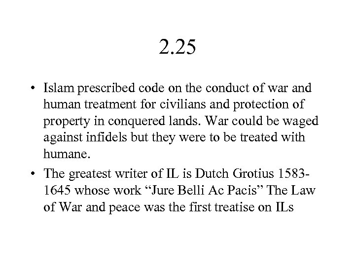 2. 25 • Islam prescribed code on the conduct of war and human treatment