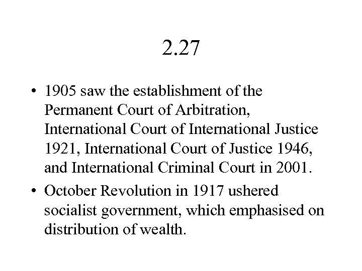 2. 27 • 1905 saw the establishment of the Permanent Court of Arbitration, International