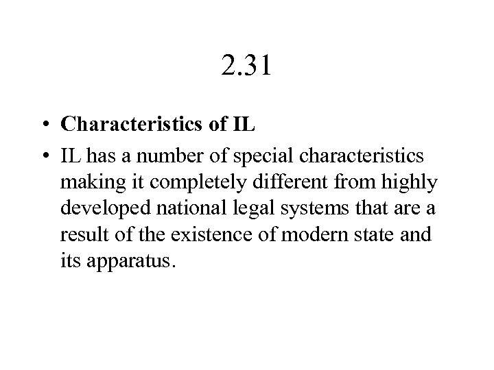 2. 31 • Characteristics of IL • IL has a number of special characteristics