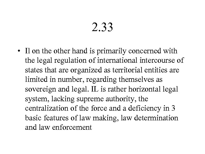 2. 33 • Il on the other hand is primarily concerned with the legal