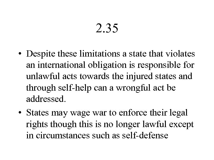 2. 35 • Despite these limitations a state that violates an international obligation is