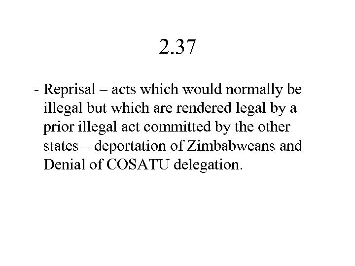 2. 37 - Reprisal – acts which would normally be illegal but which are