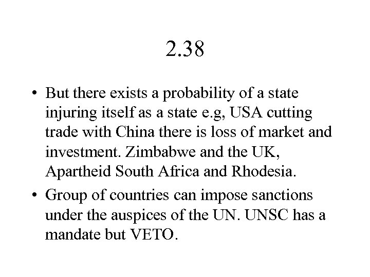 2. 38 • But there exists a probability of a state injuring itself as