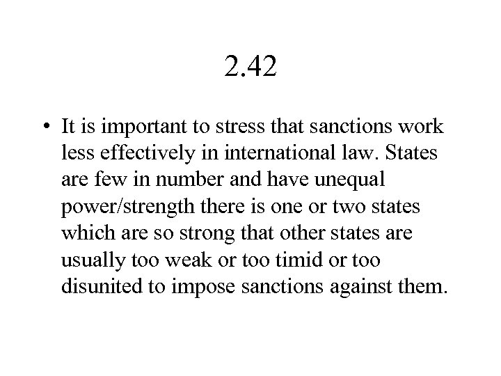 2. 42 • It is important to stress that sanctions work less effectively in