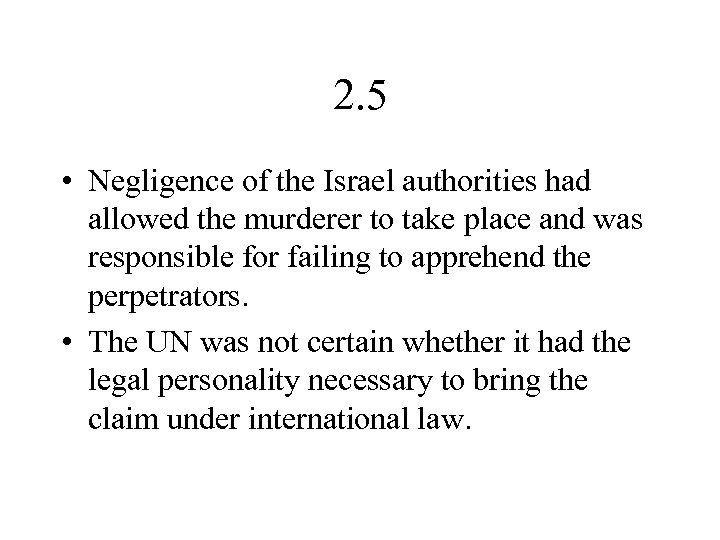 2. 5 • Negligence of the Israel authorities had allowed the murderer to take