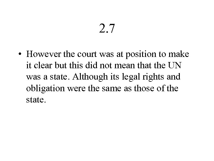 2. 7 • However the court was at position to make it clear but