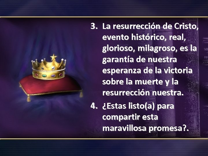 3. La resurrección de Cristo, evento histórico, real, glorioso, milagroso, es la garantía de