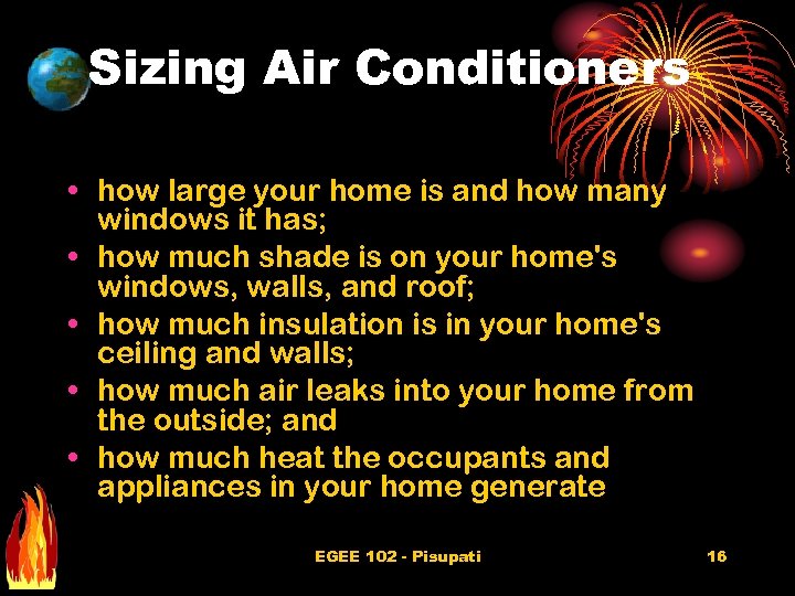Sizing Air Conditioners • how large your home is and how many windows it