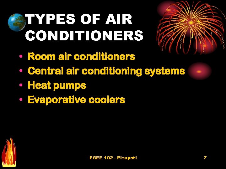 TYPES OF AIR CONDITIONERS • • Room air conditioners Central air conditioning systems Heat