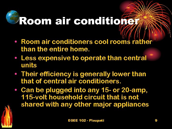 Room air conditioner • Room air conditioners cool rooms rather than the entire home.