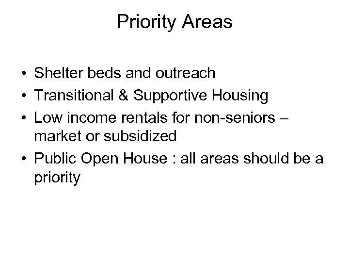 Priority Areas • Shelter beds and outreach • Transitional & Supportive Housing • Low