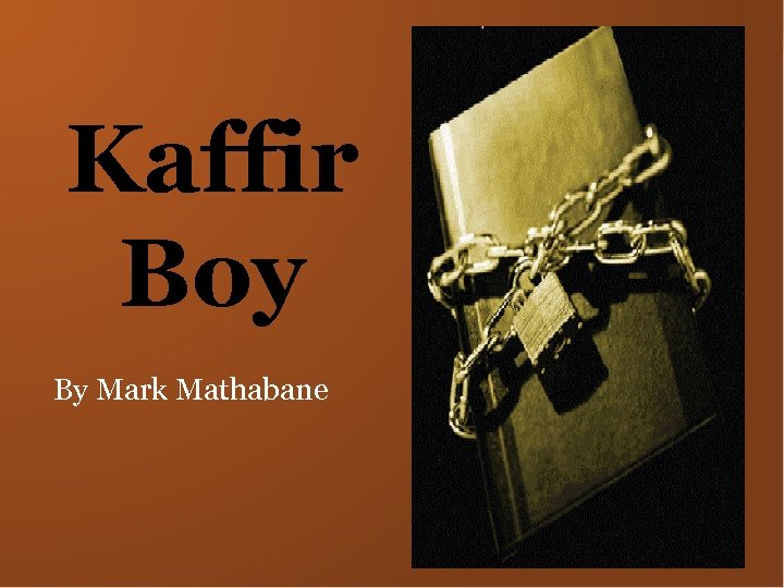 Kaffir Boy By Mark Mathabane 