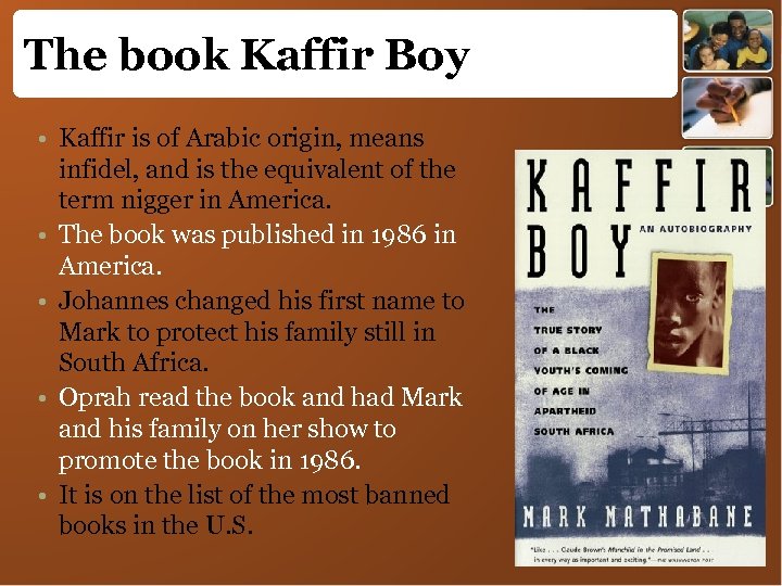 The book Kaffir Boy • Kaffir is of Arabic origin, means infidel, and is