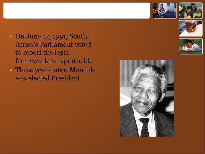  • On June 17, 1991, South Africa's Parliament voted to repeal the legal