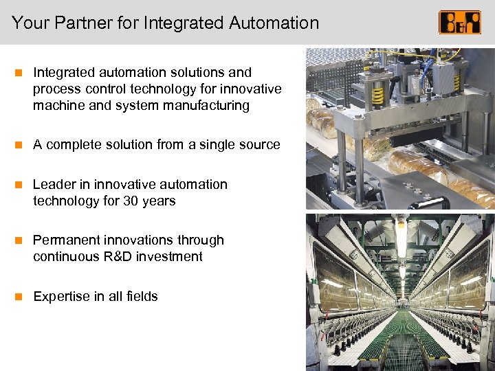 Your Partner for Integrated Automation n Integrated automation solutions and process control technology for