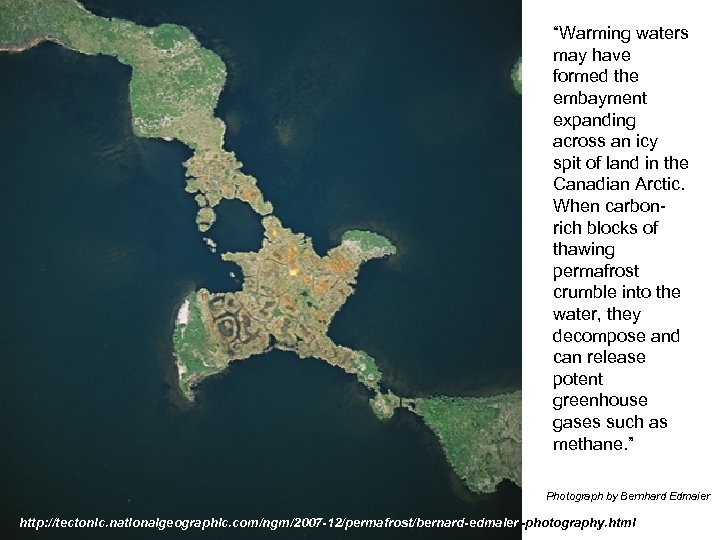 “Warming waters may have formed the embayment expanding across an icy spit of land