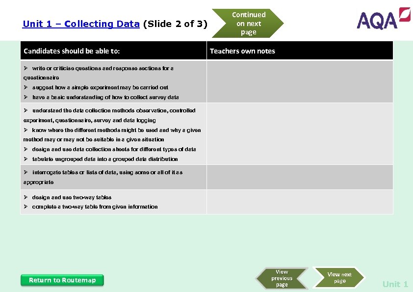 Unit 1 – Collecting Data (Slide 2 of 3) Candidates should be able to: